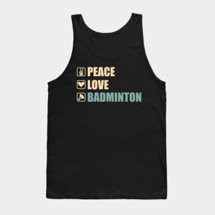 Peace Love Badminton - Funny Badminton Lovers Gift Tank Top